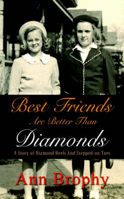 Best Friends are Better Than Diamonds: A Story of Diamond Heels and Stepped-on Toes by Ann Brophy image