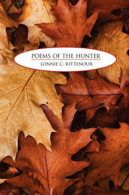 Poems of the Hunter on Paperback by Lonnie C. Rittenour