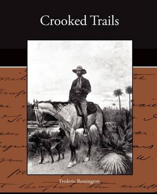 Crooked Trails on Paperback by Frederic Remington