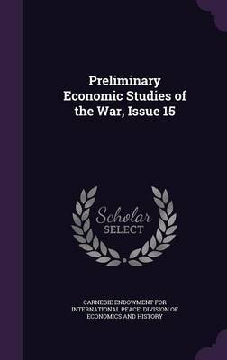 Preliminary Economic Studies of the War, Issue 15 image