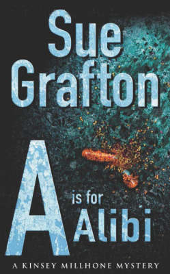 A is for Alibi: A Kinsey Millhone mystery on Paperback by Sue Grafton