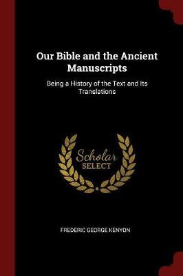 Our Bible and the Ancient Manuscripts by Frederic George Kenyon image