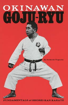 Okinawan Goju-Ryu: Fundamentals of Shorei-Kan Karate by Seikichi Toguchi image