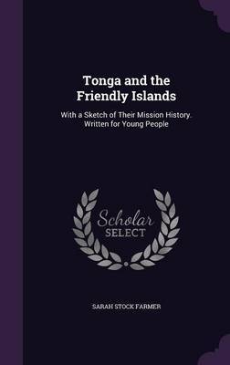 Tonga and the Friendly Islands by Sarah Stock Farmer image