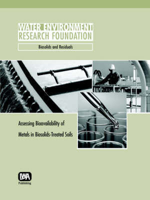 Assessing Bioavailability of Metals in Biosolids-Treated Soils by A.C. Chang