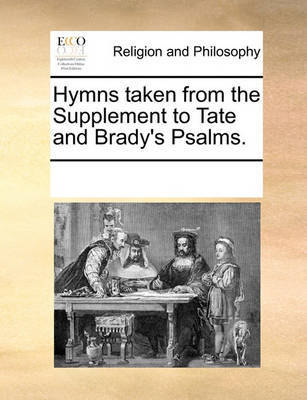 Hymns taken from the Supplement to Tate and Brady's Psalms. image