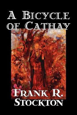 A Bicycle of Cathay by Frank .R.Stockton image