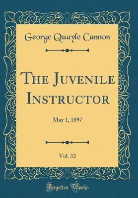 The Juvenile Instructor, Vol. 32 by George Quayle Cannon image
