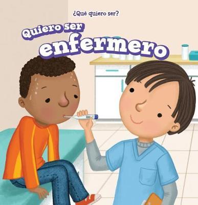 Quiero Ser Enfermero / I Want to Be a Nurse by Brianna Battista image