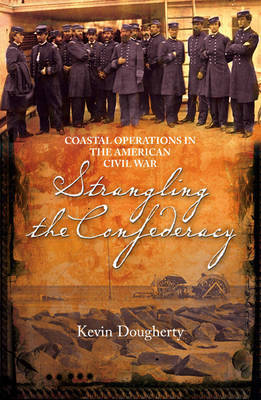 Strangling the Confederacy on Hardback by Kevin Dougherty