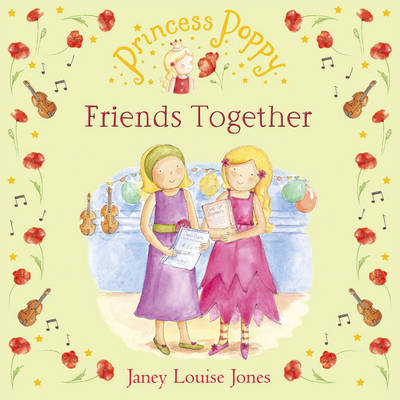 Princess Poppy: Friends Together on Paperback by Janey Louise Jones