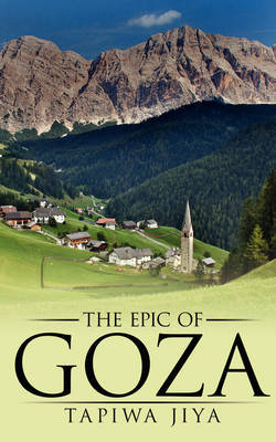 The Epic of Goza by Tapiwa Jiya image