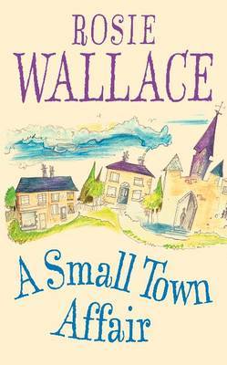 A Small Town Affair by Rosie Wallace image