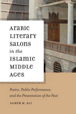 Arabic Literary Salons in the Islamic Middle Ages by Samer M. Ali image