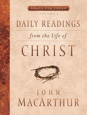 Daily Readings from the Life of Christ, Volume 1 by John MacArthur image