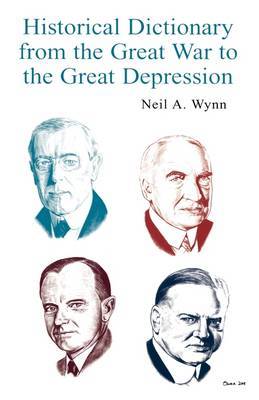 Historical Dictionary from the Great War to the Great Depression on Hardback by Neil A Wynn