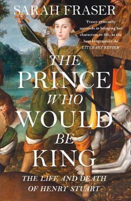 The Prince Who Would Be King by Sarah Fraser image