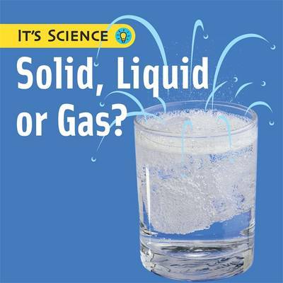 It's Science: Solid, Liquid or Gas? by Sally Hewitt image