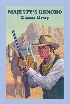 Majesty's Rancho on Hardback by Zane Grey