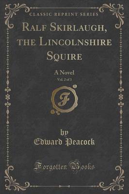 Ralf Skirlaugh, the Lincolnshire Squire, Vol. 2 of 3 by Edward Peacock