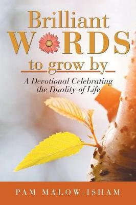 Brilliant Words to Grow by by Pam Malow-Isham image