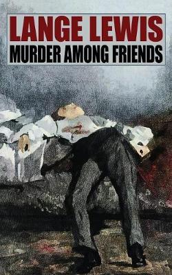 Murder Among Friends by Lange Lewis image