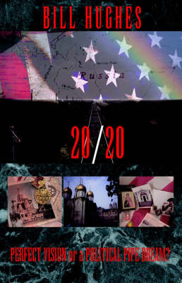 20/20: Perfect Vision or Political Pipe Dream? by Bill Hughes, Pas image