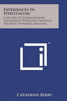 Experiences in Spiritualism by Catherine Berry image