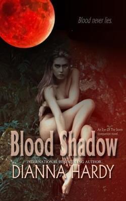 Blood Shadow: an Eye of the Storm Companion Novel by Dianna Hardy image