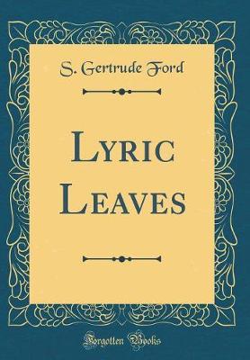 Lyric Leaves (Classic Reprint) by S Gertrude Ford image