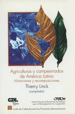 Agriculturas y Campesinados de Am'rica Latina: Mutaciones y Recomposiciones by Thierry Linck image