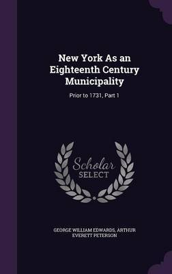 New York as an Eighteenth Century Municipality on Hardback by George William Edwards