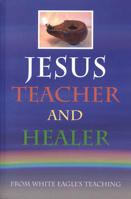 Jesus Teacher and Healer by "White Eagle" image