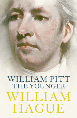 William Pitt the Younger: A Biography by William Hague image