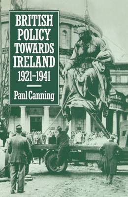 British Policy Towards Ireland 1921-1941 by Paul Canning image