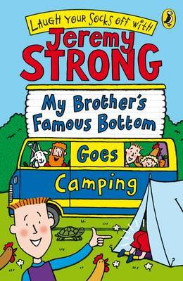 My Brother's Famous Bottom Goes Camping by Jeremy Strong image