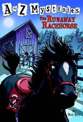 A to Z Mysteries: The Runaway Racehorse by Ron Roy