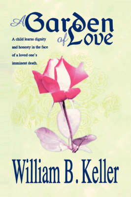 A Garden of Love by William B Keller image