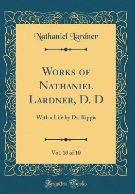 Works of Nathaniel Lardner, D. D, Vol. 10 of 10 by Nathaniel Lardner image
