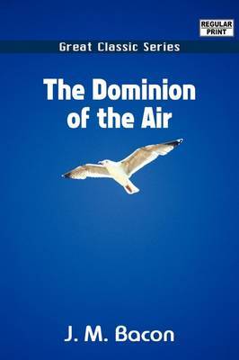 The Dominion of the Air by J.M. Bacon image