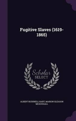 Fugitive Slaves (1619-1865) on Hardback by Albert Bushnell Hart