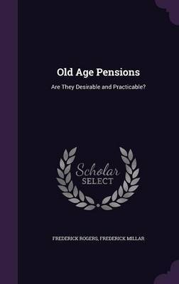 Old Age Pensions by Frederick Rogers image