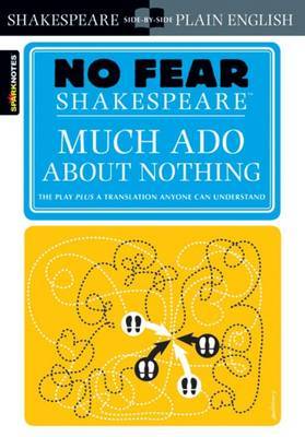 Much Ado About Nothing (No Fear Shakespeare): Volume 11 by Sparknotes