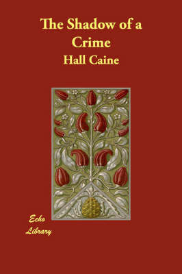 The Shadow of a Crime by Hall Caine image