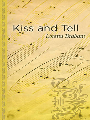 Kiss and Tell on Hardback by Loretta Brabant