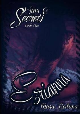 Sins and Secrets Book One, Ezrianna by Mara Reitsma image