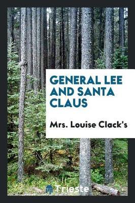General Lee and Santa Claus by Mrs Louise Clack's image