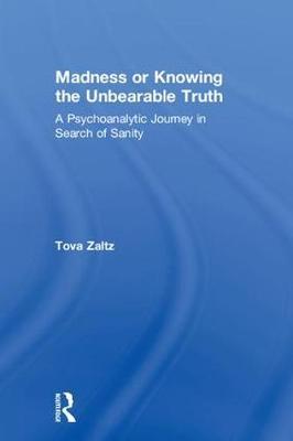Madness or Knowing the Unbearable Truth by Tova Zaltz image
