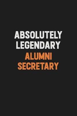 Absolutely Legendary Alumni Secretary by Camila Cooper image