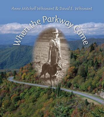 When the Parkway Came by Anne Mitchell Whisnant image